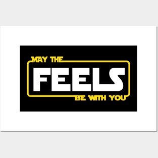 May the Feels be With You (Light Font) Posters and Art